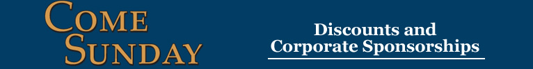 Come Sunday: Discounts and Corporate Sponsorships